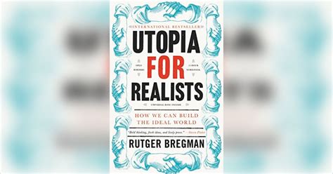 Utopia for Realists Summary | Rutger Bregman | PDF Download