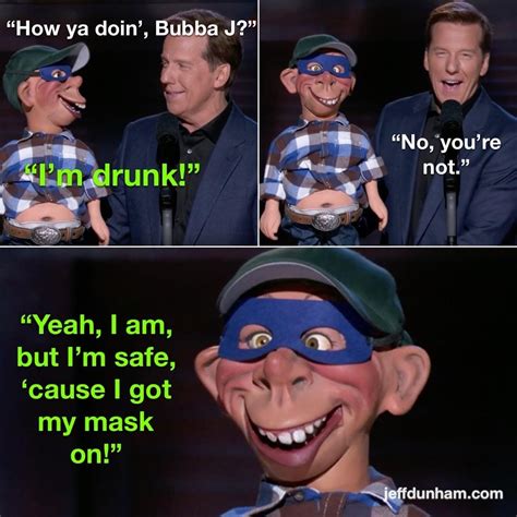 Jeff Dunham Bubba J Quotes