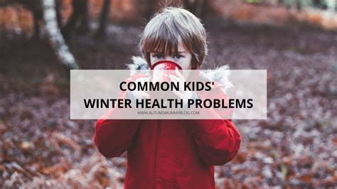 Common Kids' Winter Health Problems - Autumn's Mummy