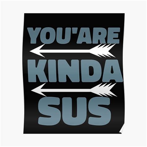 "Youre sus " Poster for Sale by Bahanadam86 | Redbubble