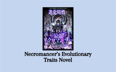 Necromancer’s Evolutionary Traits Novel PDF Full Episode - Senjanesia