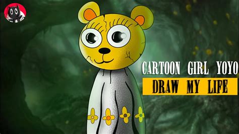 Draw My Life : Cartoon Girl YoYo (Origin Story) - YouTube