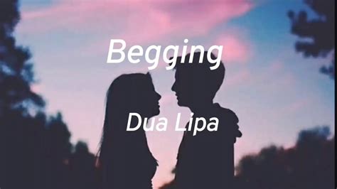 Dua Lipa - Begging (Lyrics) - YouTube