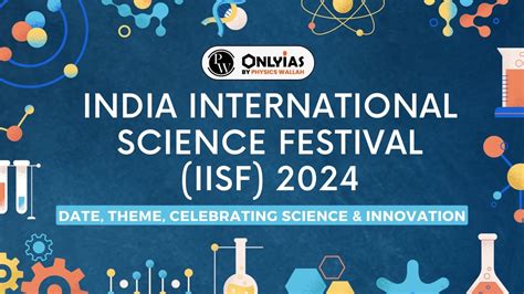 India International Science Festival (IISF) 2024 Date, Theme, Venue