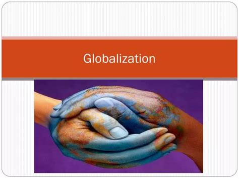 PPT - Globalization PowerPoint Presentation, free download - ID:1639134