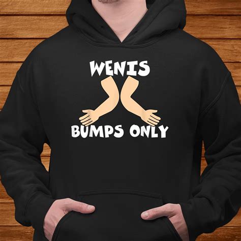 Wenis T-Shirt Weenus Elbow Bumps Only Shirt - TeeUni