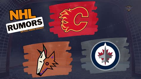 NHL Rumors: Flames, Coyotes, Jets - Full Press Hockey