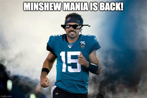 Minshew mania - Imgflip