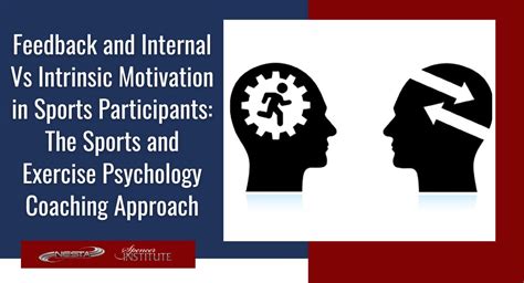 Feedback and Internal Vs Intrinsic Motivation in Sports Participants ...