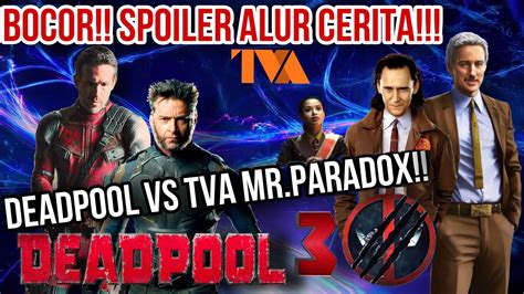 PLOT CERITA DEADPOOL 3 BOCOR Gila LOGAN VS TVA MR PARADOX! Multiverse ...