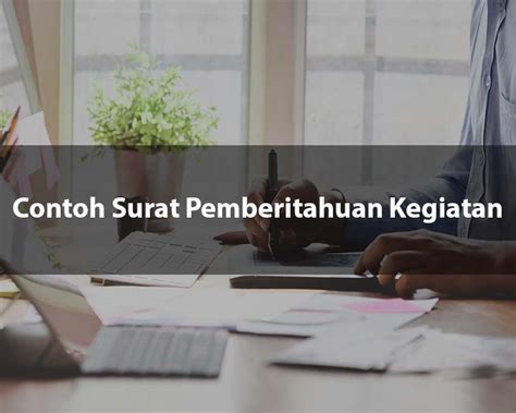 18+ Contoh Surat Pemberitahuan Kegiatan dan Cara Membuatnya