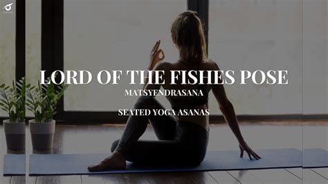 Matsyendrasana (Lord of the Fishes) & Ardha Matsyendrasana: Steps ...