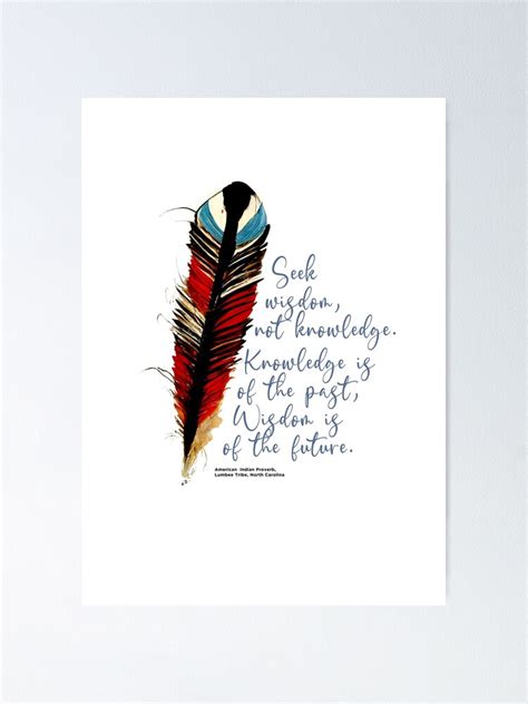 "Native American Proverbs: Seek Wisdom, Not Knowledge" Poster for Sale ...