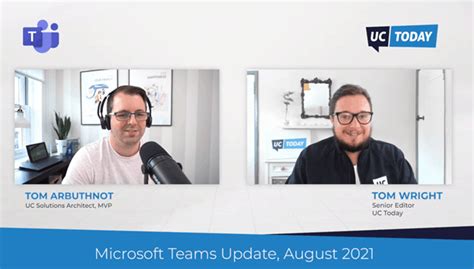 Microsoft Teams Monthly Podcast August 2021 - Tom Talks