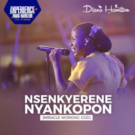 Diana Hamilton - Nsenkyerene Nyankopon (Live) MP3 Download & Lyrics ...