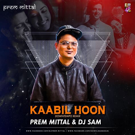 Kaabil Hoon – Downtempo Remix – Prem Mittal & Dj Sam | Downloads4Djs