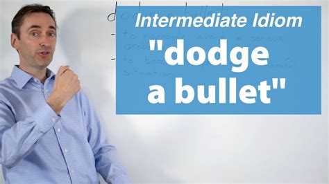 dodge a bullet :Intermediate Idiom 中級：熟語の熟語はどいう意味ですか？ - YouTube