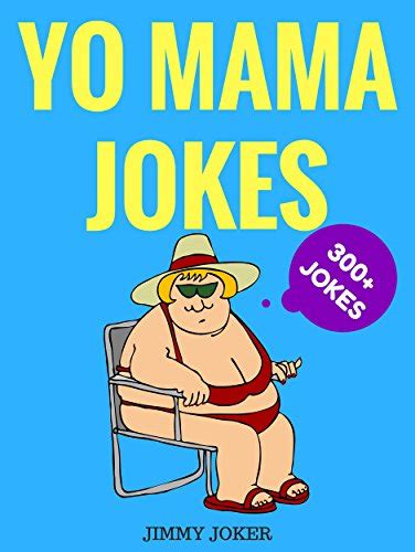 Amazon | Yo Mama Jokes (The Definitive Yo Mama Joke Guide): 300+ of the Funniest Yo Mama Jokes ...