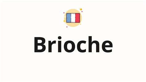 How to pronounce Brioche - YouTube