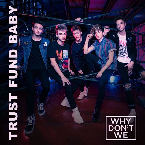 Why Don't We – Trust Fund Baby Lyrics | Genius Lyrics