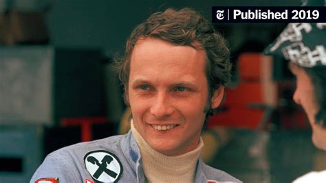 Niki Lauda, Formula One Champion Who Pushed Limits, Dies at 70 - The New York Times