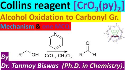 Collins reagent [CrO3(Py)2]: Selective oxidation of Alcohol to Carbonyl by Dr. Tanmoy Biswas ...