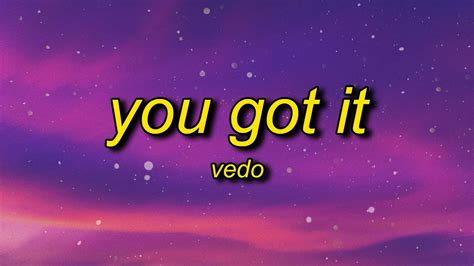 VEDO - You Got It (Lyrics) | it's time to boss up fix your credit girl get at it Chords - Chordify