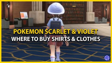 Where To Buy Clothes In Pokemon Scarlet & Violet - Shirts & More