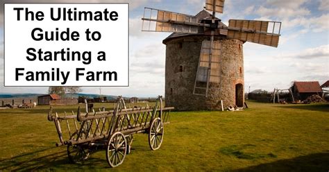 The Ultimate Guide to Starting a Family Farm – reThinkSurvival.com