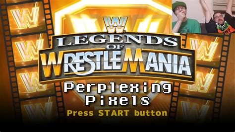 Perplexing Pixels: WWE Legends of WrestleMania (PS3) (review/commentary) Ep285 - YouTube