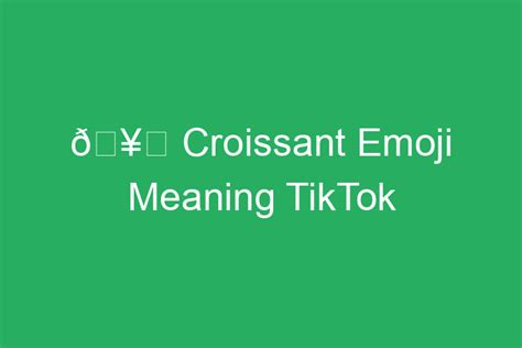 🥐 Croissant Emoji Meaning TikTok – Study Define