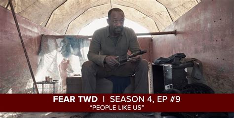 Fear The Walking Dead | Season 4, Episode 9 Recap: "People Like Us" - PostShowRecaps.com