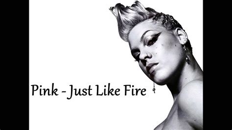 Pink-Just Like Fire-CORRECT Lyrics - YouTube