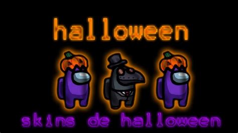 🎃 Cómo Conseguir Las SKINS De HALLOWEEN En AMONG US 2022 *HALLOWEEN ...