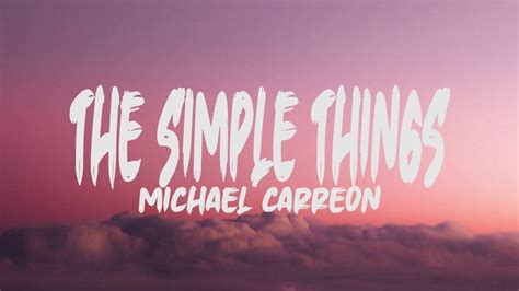 Michael Carron - The simple things (Lyrics) - YouTube