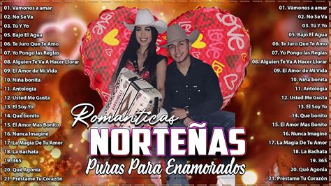 Norteñas Romanticas Para Bailar 💕 Cumbias Norteñas Lo Mas Nuevo Mix 💕 Lo Mejor Canciones De Amor ...