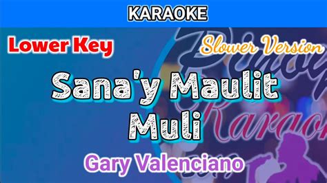 Sana'y Maulit Muli by Gary Valenciano (Karaoke : Lower Key : Slower Version) - YouTube