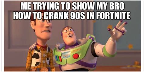 10 Hilarious "Cranking 90s" Memes Only Fortnite Fans Will Understand