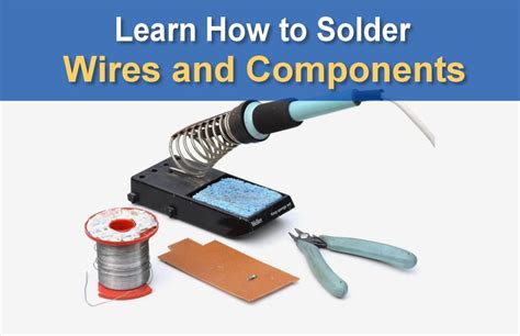 Learn How to Solder: A Complete Guide for Beginners - Owlcation