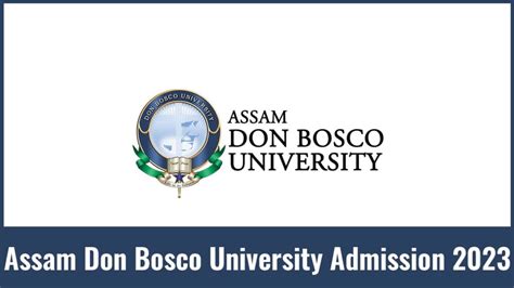 Assam Don Bosco University Admission 2023, Form, Courses, etc.