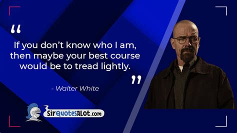 40+ Powerful Walter White Quotes - Sir QuotesALot