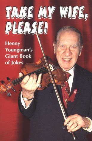 Take My Wife, Please: Henny Youngman's Giant Book of Jokes by Henny ...