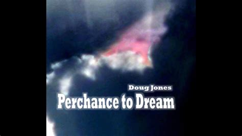 Perchance to Dream - YouTube