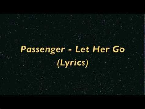 Passenger - Let Her Go (Lyrics) - YouTube