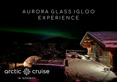 Arctic Aurora Glass Igloo — Arctic Cruise In Norway