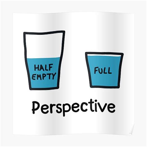 "Its all about Perspective Half Empty Half full Glass Quotes" Poster for Sale by Obsesie | Redbubble