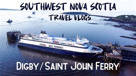 Digby/Saint John Ferry and Historic Downtown Digby | Southwest Nova ...