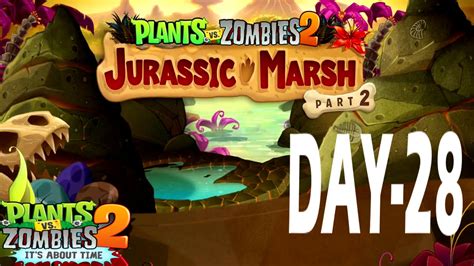 Plants Vs Zombies 2-Jurassic Marsh Part-2 Day-28 Walkthrough - YouTube