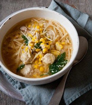 Chicken, corn & noodle soup with polpette | Karen Martini | Karen martini recipes, Noodle soup ...