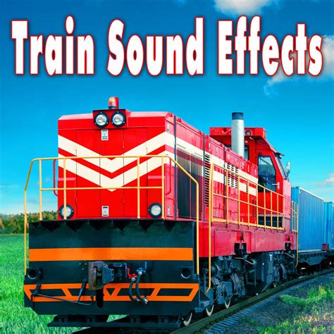 ‎Train Sound Effects - Album by The Hollywood Edge Sound Effects Library - Apple Music